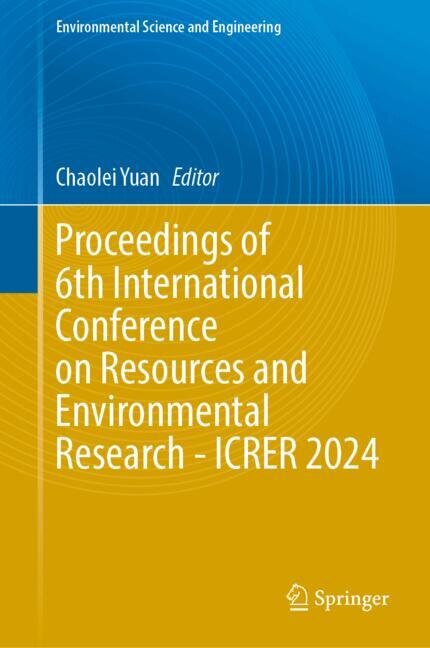Front cover_Proceedings of 6th International Conference on Resources and Environmental Research - ICRER 2024