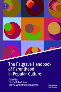 Front cover_The Palgrave Handbook of Parenthood in Popular Culture