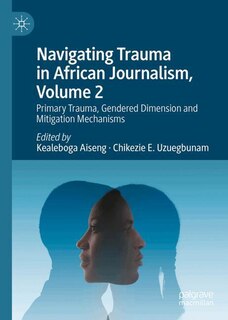Front cover_Navigating Trauma in African Journalism, Volume 2