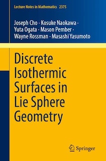 Front cover_Discrete Isothermic Surfaces in Lie Sphere Geometry