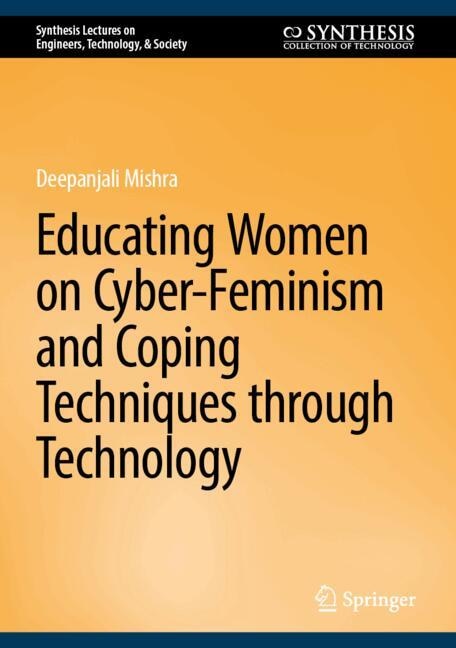 Front cover_Educating Women on Cyber-Feminism and Coping Techniques through Technology