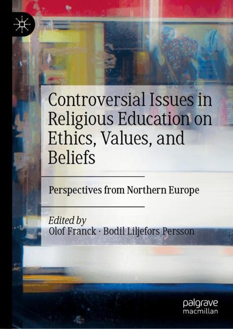 Front cover_Controversial Issues in Religious Education on Ethics, Values, and Beliefs