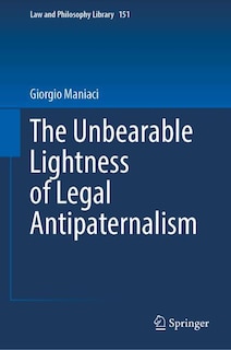 Couverture_The Unbearable Lightness of Legal Antipaternalism