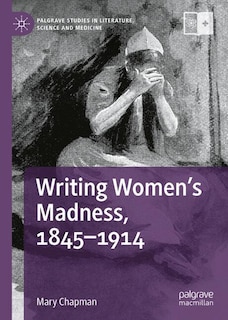 Front cover_Writing Women's Madness, 1845-1914