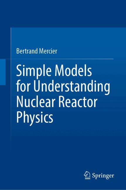 Front cover_Simple Models for Understanding Nuclear Reactor Physics