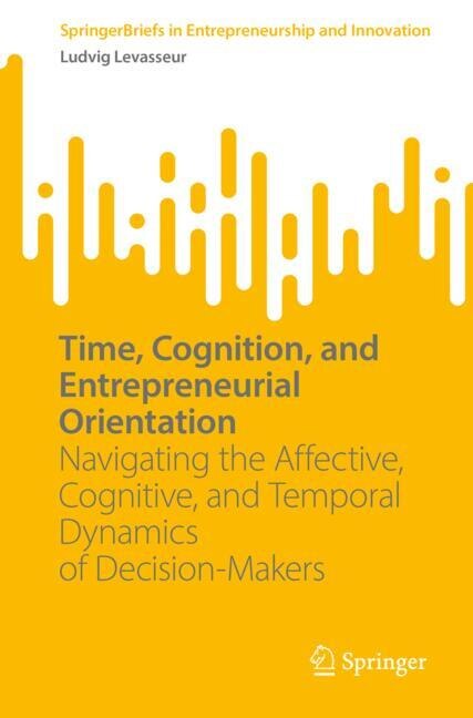Couverture_Time, Cognition, and Entrepreneurial Orientation