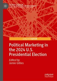 Front cover_Political Marketing in the 2024 U.S. Presidential Election