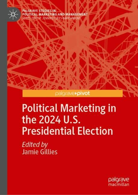 Front cover_Political Marketing in the 2024 U.S. Presidential Election