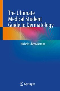 Front cover_The Ultimate Medical Student Guide to Dermatology
