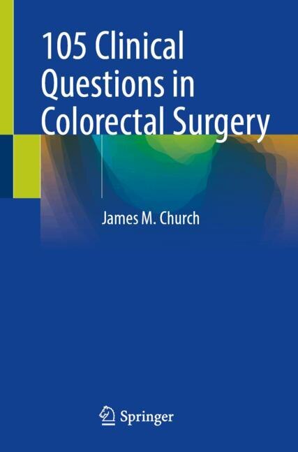 Couverture_105 Clinical Questions in Colorectal Surgery