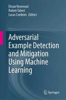 Front cover_Adversarial Example Detection and Mitigation Using Machine Learning