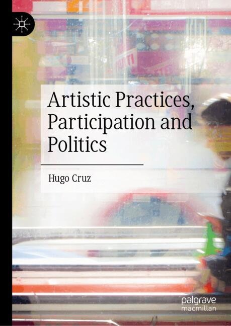 Front cover_Artistic Practices, Participation and Politics