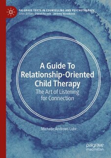Front cover_A Guide to Relationship-Oriented Child Therapy