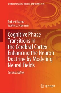 Couverture_Cognitive Phase Transitions in the Cerebral Cortex - Enhancing the Neuron Doctrine by Modeling Neural Fields