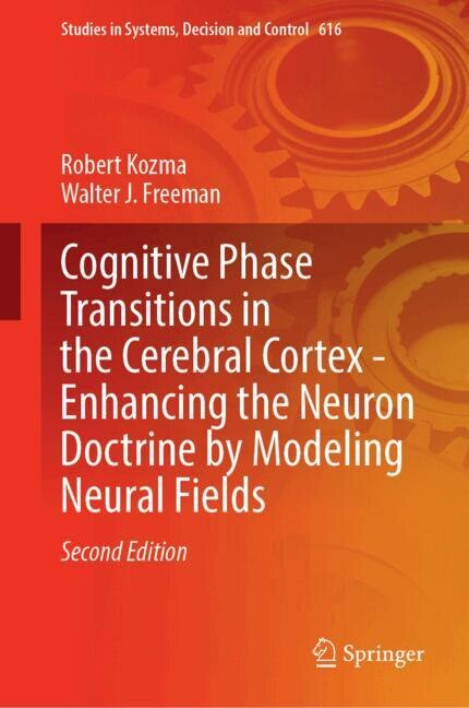 Couverture_Cognitive Phase Transitions in the Cerebral Cortex - Enhancing the Neuron Doctrine by Modeling Neural Fields