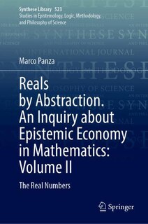 Front cover_Reals by Abstraction. An Inquiry about Epistemic Economy in Mathematics