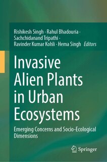 Front cover_Invasive Alien Plants in Urban Ecosystems