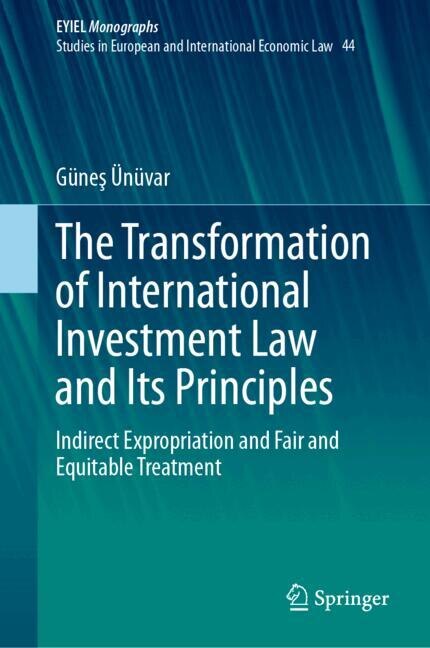 Front cover_The Transformation of International Investment Law and Its Principles