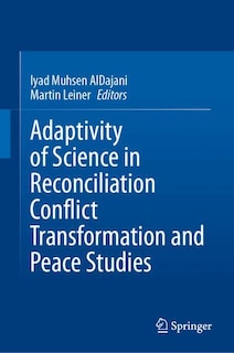Front cover_Adaptivity of Science in Reconciliation Conflict Transformation and Peace Studies