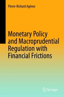 Couverture_Monetary Policy and Macroprudential Regulation with Financial Frictions