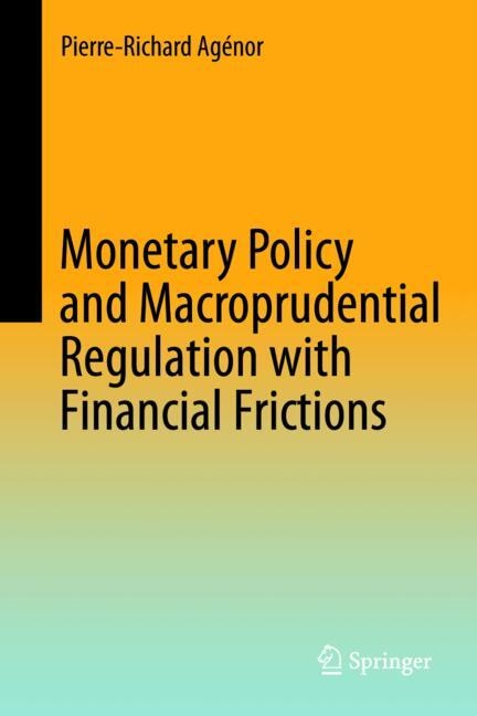 Couverture_Monetary Policy and Macroprudential Regulation with Financial Frictions