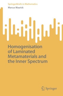Front cover_Homogenisation of Laminated Metamaterials and the Inner Spectrum