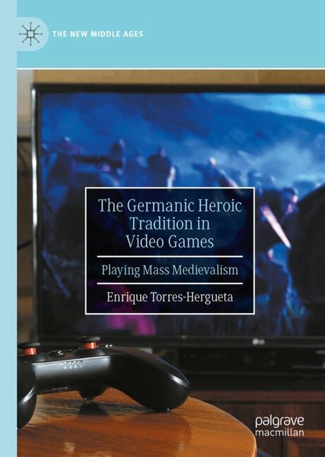 Couverture_The Germanic Heroic Tradition in Video Games