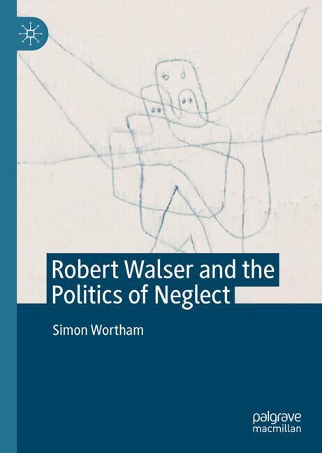 Couverture_Robert Walser and the Politics of Neglect