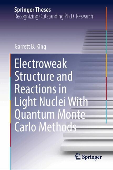 Couverture_Electroweak Structure and Reactions in Light Nuclei With Quantum Monte Carlo Methods