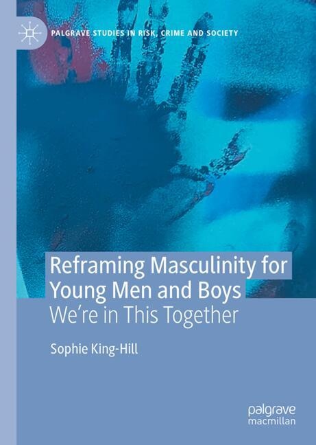 Front cover_Reframing Masculinity for Young Men and Boys