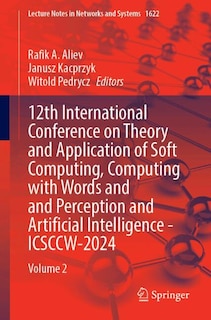 Couverture_12th International Conference on Theory and Application of Soft Computing, Computing with Words and Perception and Artificial Intelligence - ICSCCW-2024