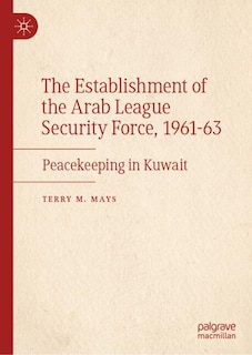 Couverture_The Establishment of the Arab League Security Force, 1961-63