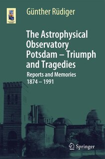 Couverture_The Astrophysical Observatory Potsdam - Triumph and Tragedies