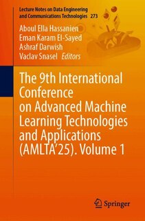 Couverture_The 9th International Conference on Advanced Machine Learning Technologies and Applications (AMLTA'25). Volume 1