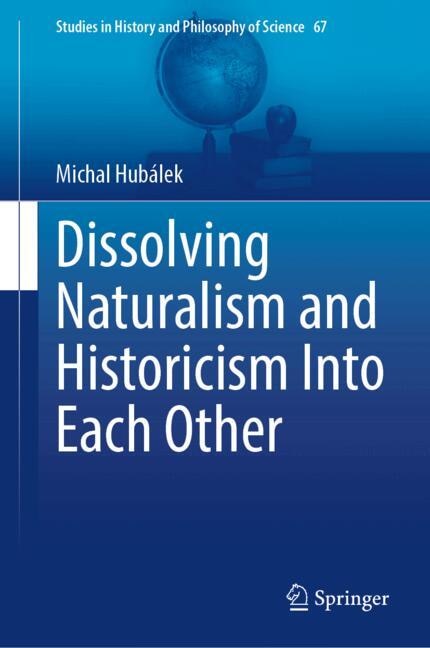 Front cover_Dissolving Naturalism and Historicism Into Each Other