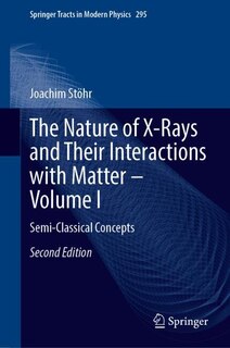 Couverture_The Nature of X-Rays and Their Interactions with Matter - Volume I