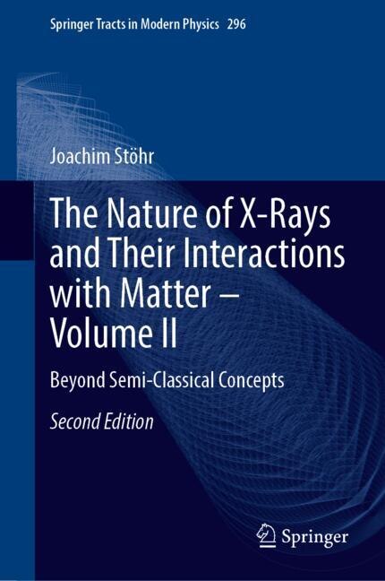 Couverture_The Nature of X-Rays and Their Interactions with Matter - Volume II