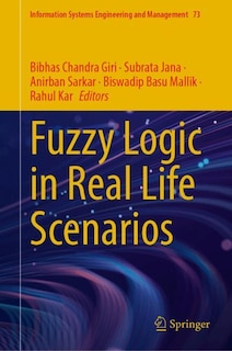 Front cover_Fuzzy Logic in Real Life Scenarios