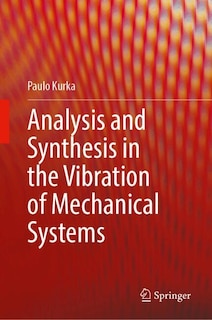 Front cover_Analysis and Synthesis in the Vibration of Mechanical Systems