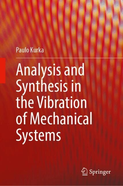 Front cover_Analysis and Synthesis in the Vibration of Mechanical Systems