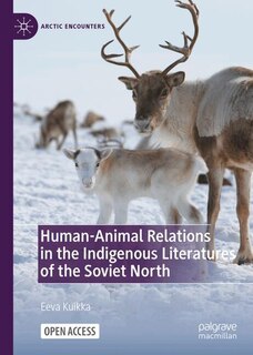 Front cover_Human-Animal Relations in the Indigenous Literatures of the Soviet North