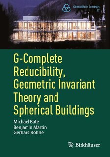 Front cover_G-Complete Reducibility, Geometric Invariant Theory and Spherical Buildings