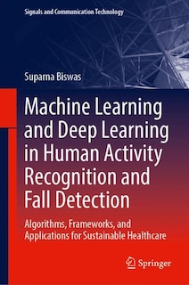 Front cover_Machine Learning and Deep Learning in Human Activity Recognition and Fall Detection