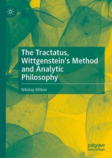Front cover_The Tractatus, Wittgenstein's Method and Analytic Philosophy