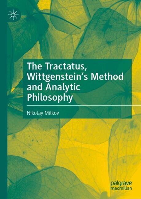 Front cover_The Tractatus, Wittgenstein's Method and Analytic Philosophy