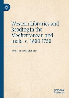 Couverture_Western Libraries and Reading in the Mediterranean and India, c. 1600-1750