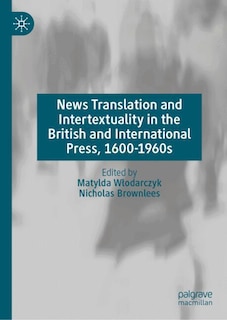 Couverture_News Translation and Intertextuality in the British and International Press, 1600-1960s