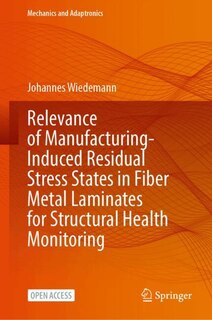 Couverture_Relevance of Manufacturing-Induced Residual Stress States in Fiber Metal Laminates for Structural Health Monitoring