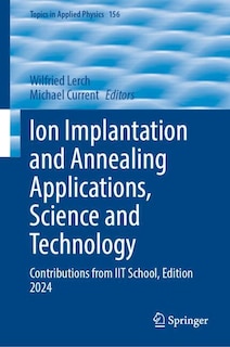 Front cover_Ion Implantation and Annealing Applications, Science and Technology