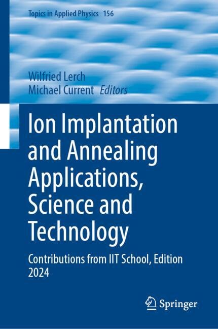 Front cover_Ion Implantation and Annealing Applications, Science and Technology